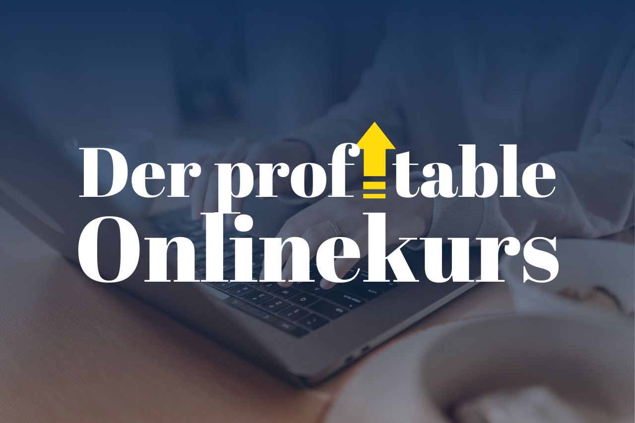 Der profitable Onlinekurs